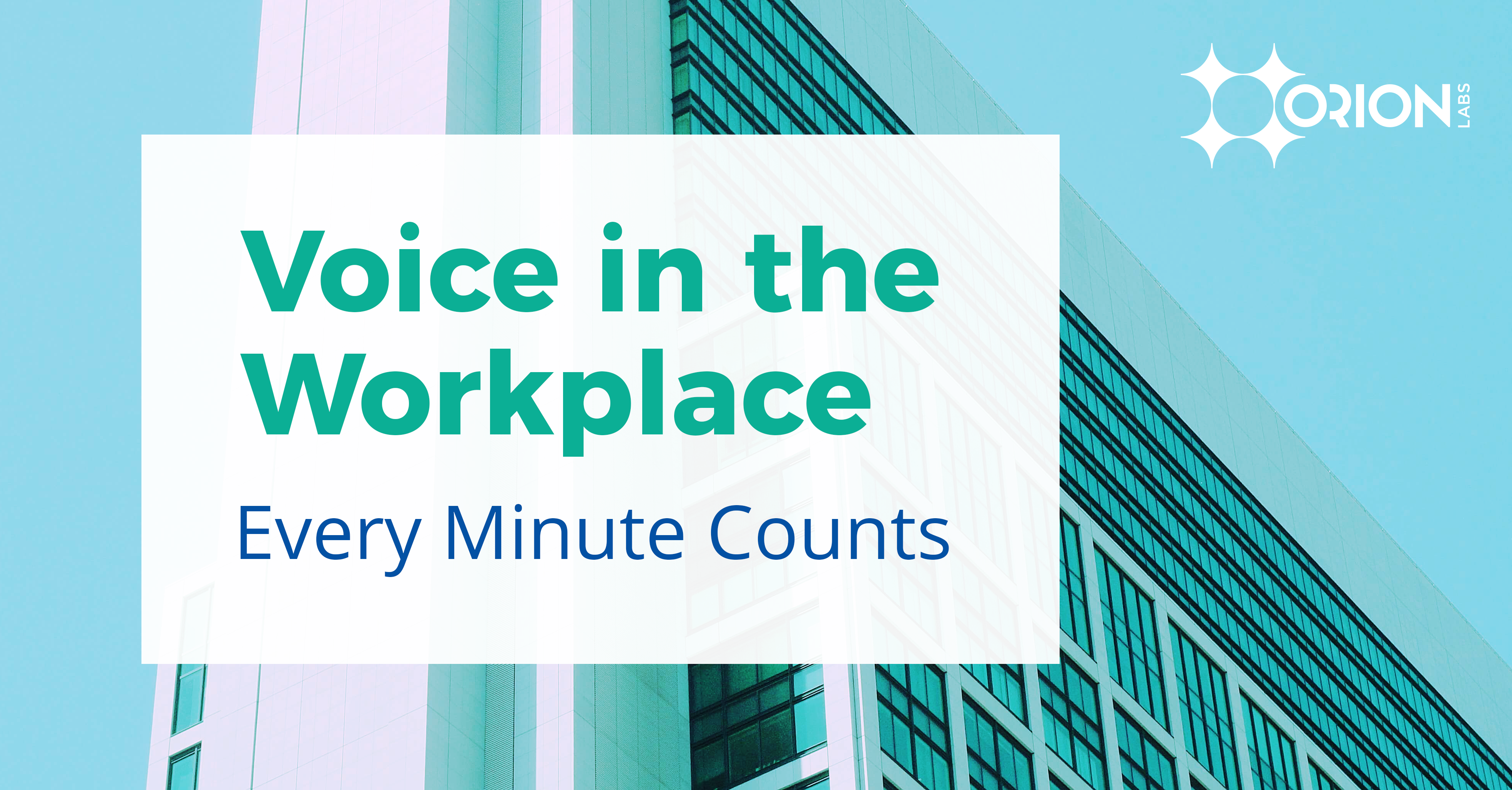 Voice in the Workplace - How businesses are using voice solutions Voice in the Workplace - How businesses are using voice solutions